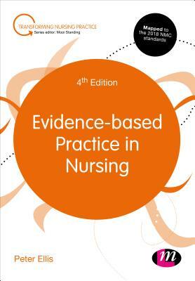 Evidence-Based Practice in Nursing by Peter Ellis