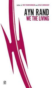 We the Living (75th-Anniversary Edition) by Ayn Rand