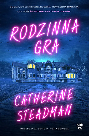 Rodzinna gra by Catherine Steadman