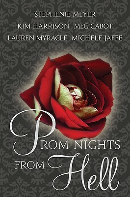 Prom Nights from Hell by Meg Cabot, Kim Harrison, Stephenie Meyer