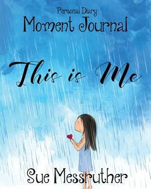 This Is Me: Personal Diary by Sue Messruther