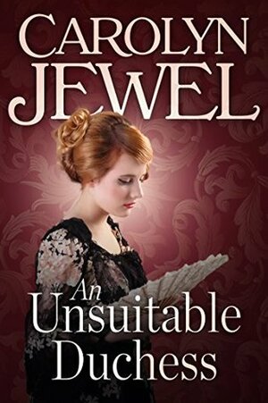 An Unsuitable Duchess by Carolyn Jewel