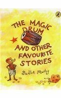 The Magic Drum And Other Favourite Stories by Sudha Murty