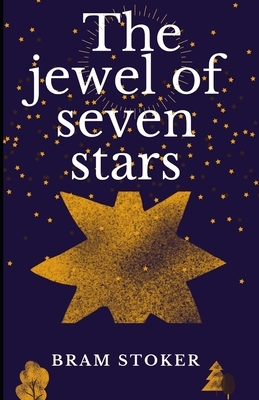 The Jewel of Seven Stars Illustrated by Bram Stoker