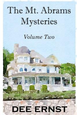 The Mt. Abrams Mysteries Volume Two by Dee Ernst
