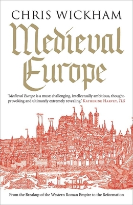 Medieval Europe by Chris Wickham