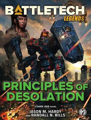 BattleTech Legends: Principles of Desolation by Randall N. Bills, Jason M. Hardy