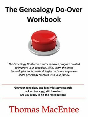 The Genealogy Do-Over Workbook by Thomas MacEntee