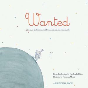 Wanted: A Journey to Surrogacy / Un viaje hacia la subrogación by Carolina Robbiano