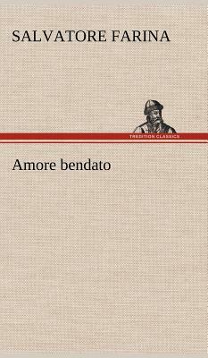 Amore Bendato by Salvatore Farina