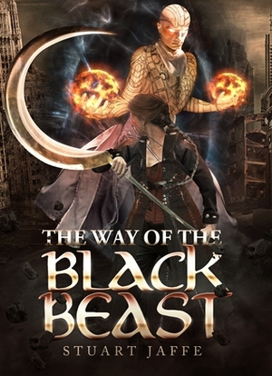 The Way of the Black Beast by Stuart Jaffe