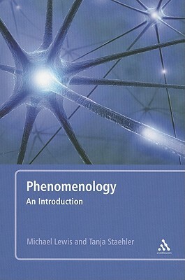 Phenomenology by Tanja Staehler, Michael Lewis