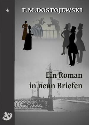 Ein Roman in neun Briefen by Fyodor Dostoevsky, Hermann Röhl