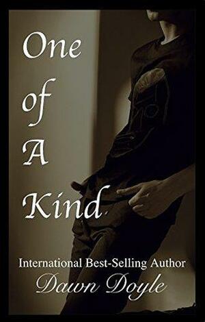 One of A Kind by Dawn Doyle