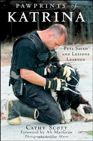 Pawprints of Katrina: Pets Saved and Lessons Learned by Cathy Scott