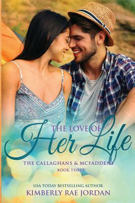 The Love of Her Life: A Christian Romance by Kimberly Rae Jordan