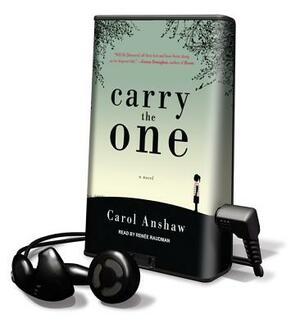 Carry the One by Carol Anshaw