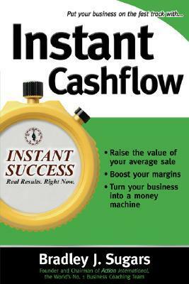 Instant Cashflow by Bradley J. Sugars