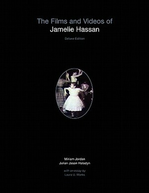 The Films and Videos of Jamelie Hassan [deluxe] by Miriam Jordan, Julian Jason Haladyn