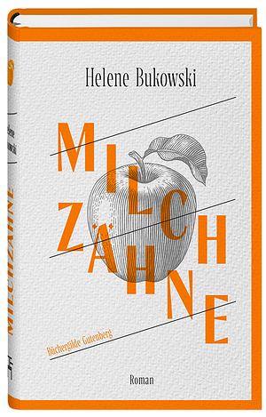 Milchzähne by Helene Bukowski