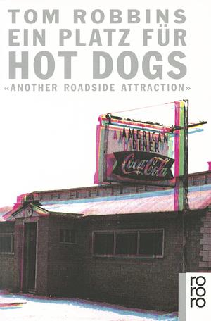 Ein Platz für Hot Dogs "Another Roadside Attraction" by Tom Robbins