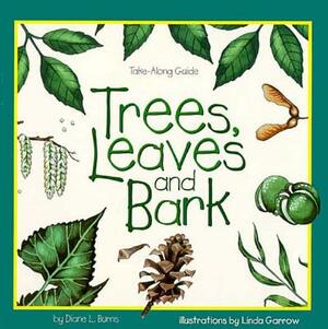 Trees, Leaves & Bark by Diane Burns