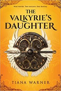 The Valkyrie's Daughter by Tiana Warner