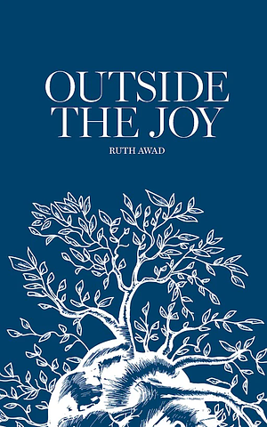 Outside the Joy by Ruth Awad