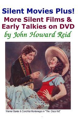 Silent Movies Plus! More Silent Films & Early Talkies on DVD by John Howard Reid