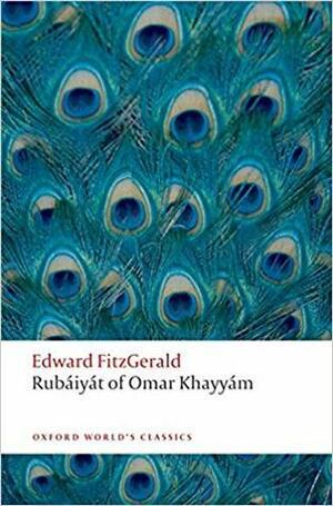 Rubáiyát of Omar Khayyam by Omar Khayyám