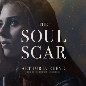 The Soul Scar by Arthur B. Reeve