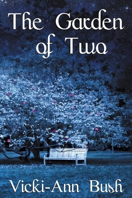 The Garden of Two by Vicki-Ann Bush