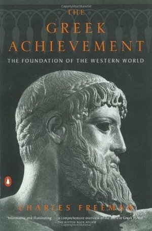 The Greek Achievement: The Foundation of the Western World by Charles Freeman, Buxhall Vale