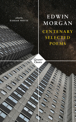 Centenary Selected Poems by Edwin Morgan