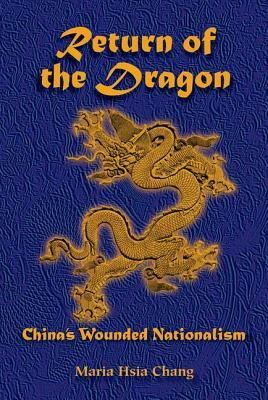 Return Of The Dragon: China's Wounded Nationalism by Maria H. Chang, Amy Joseph