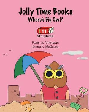 Jolly Time Books: Where's Big Owl? by Dennis E. McGowan