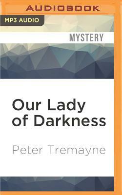 Our Lady of Darkness by Peter Tremayne