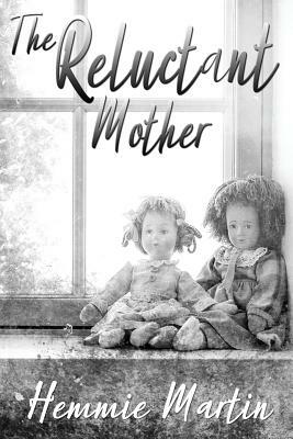 The Reluctant Mother by Hemmie Martin