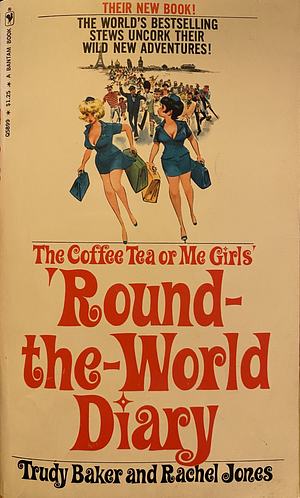 The Coffee Tea or Me Girls' 'Round-the-World Diary by Trudy Baker, Rachel Jones