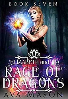 Elizabeth and the Rage of Dragons by Ava Mason