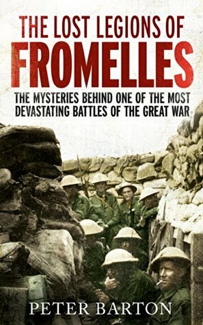 The Lost Legions of Fromelles by Peter Barton