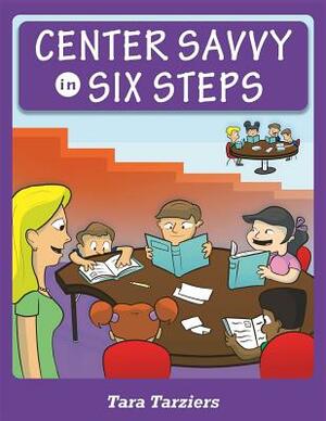 Center Savvy in Six Steps by Jean Boles, Tara Tarziers