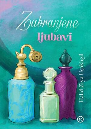 Zabranjene ljubavi by Branka Grubić, Halid Ziya Uşaklıgil