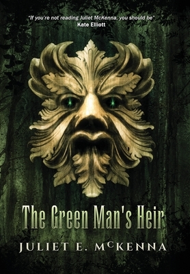 The Green Man's Heir by Juliet E. McKenna