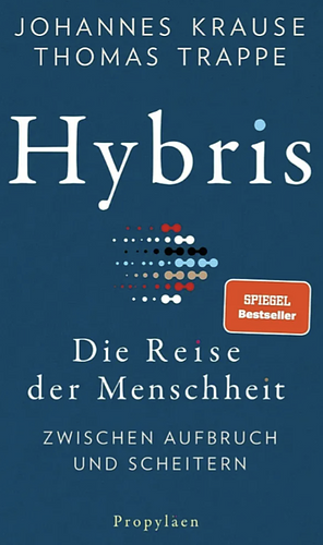 Hybris: Die Reise der Menschheit: Zwischen Aufbruch und Scheitern. Von den Autoren des SPIEGEL-Bestsellers »Die Reise unserer Gene« by Johannes Krause, Thomas Trappe