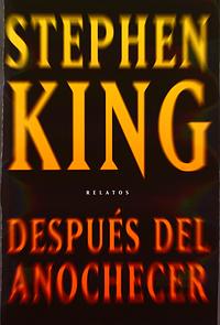 Después del anochecer by Stephen King