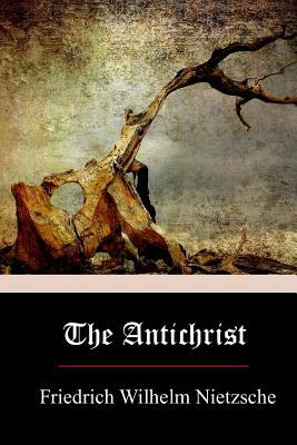 The Antichrist by Friedrich Nietzsche