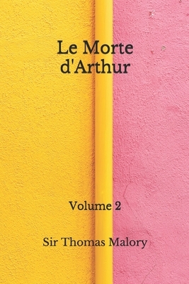 Le Morte d'Arthur: Volume 2 (Aberdeen Classics Collection) by Thomas Malory