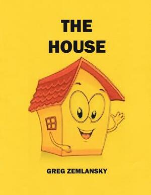 The House by Greg Zemlansky