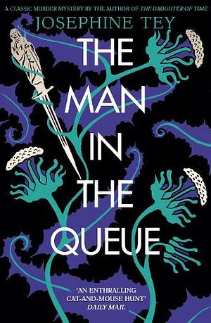 The Man in the Queue by Josephine Tey